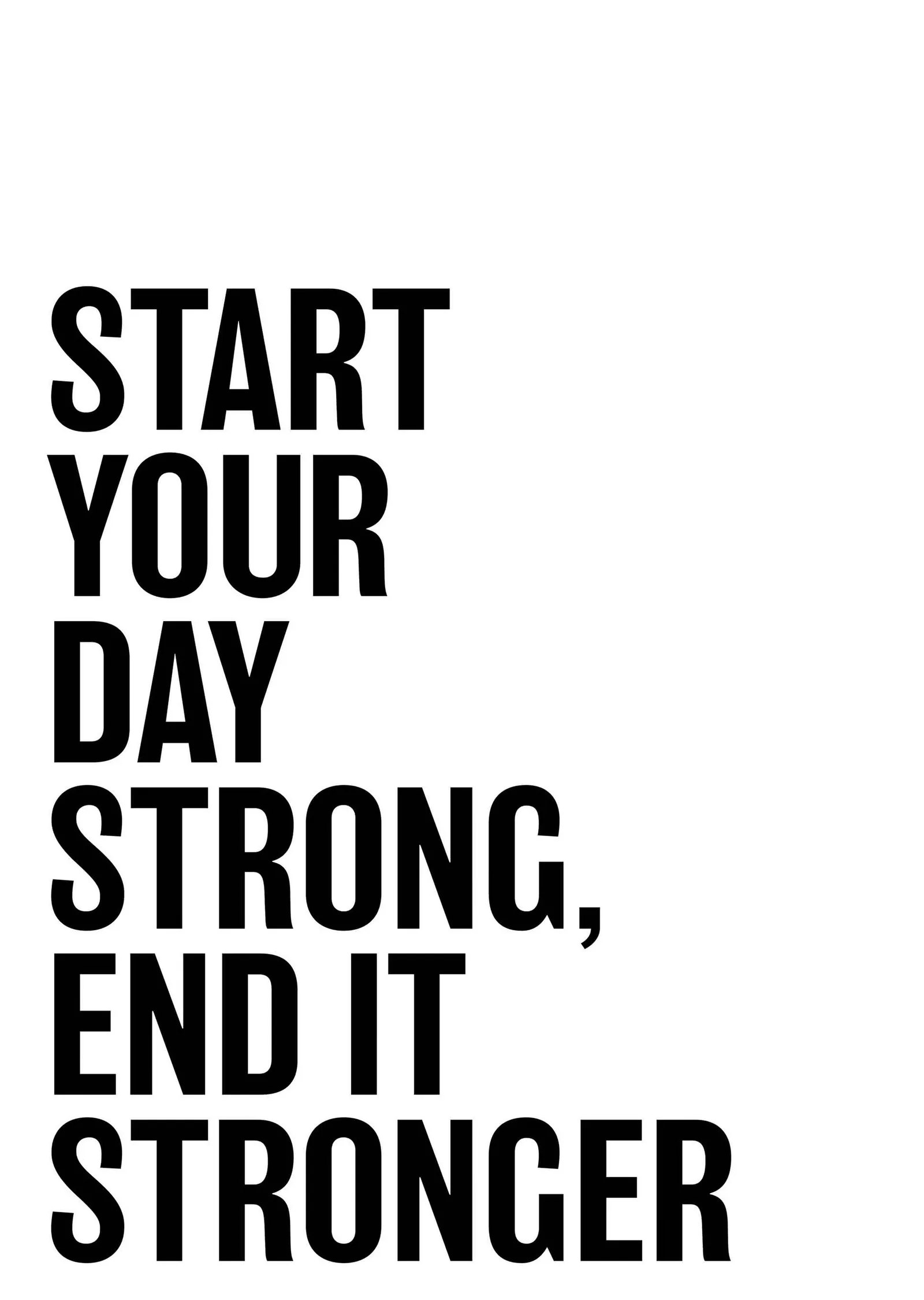 Start Your Day Strong, End It Stronger metal tablo