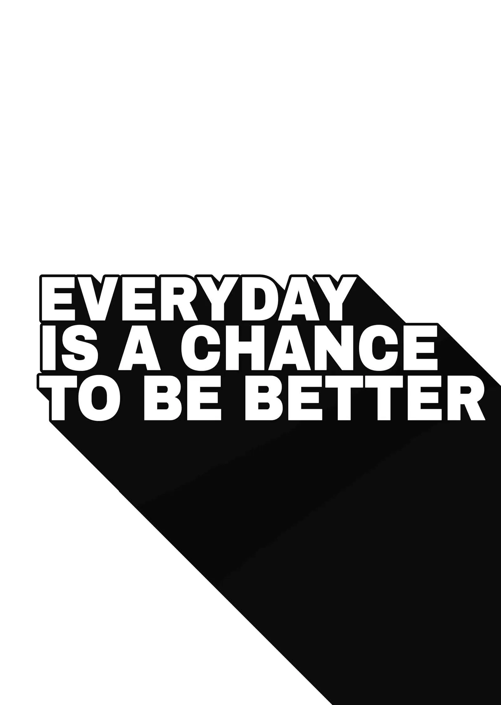 Everyday Is a Chance to Be Better metal tablo