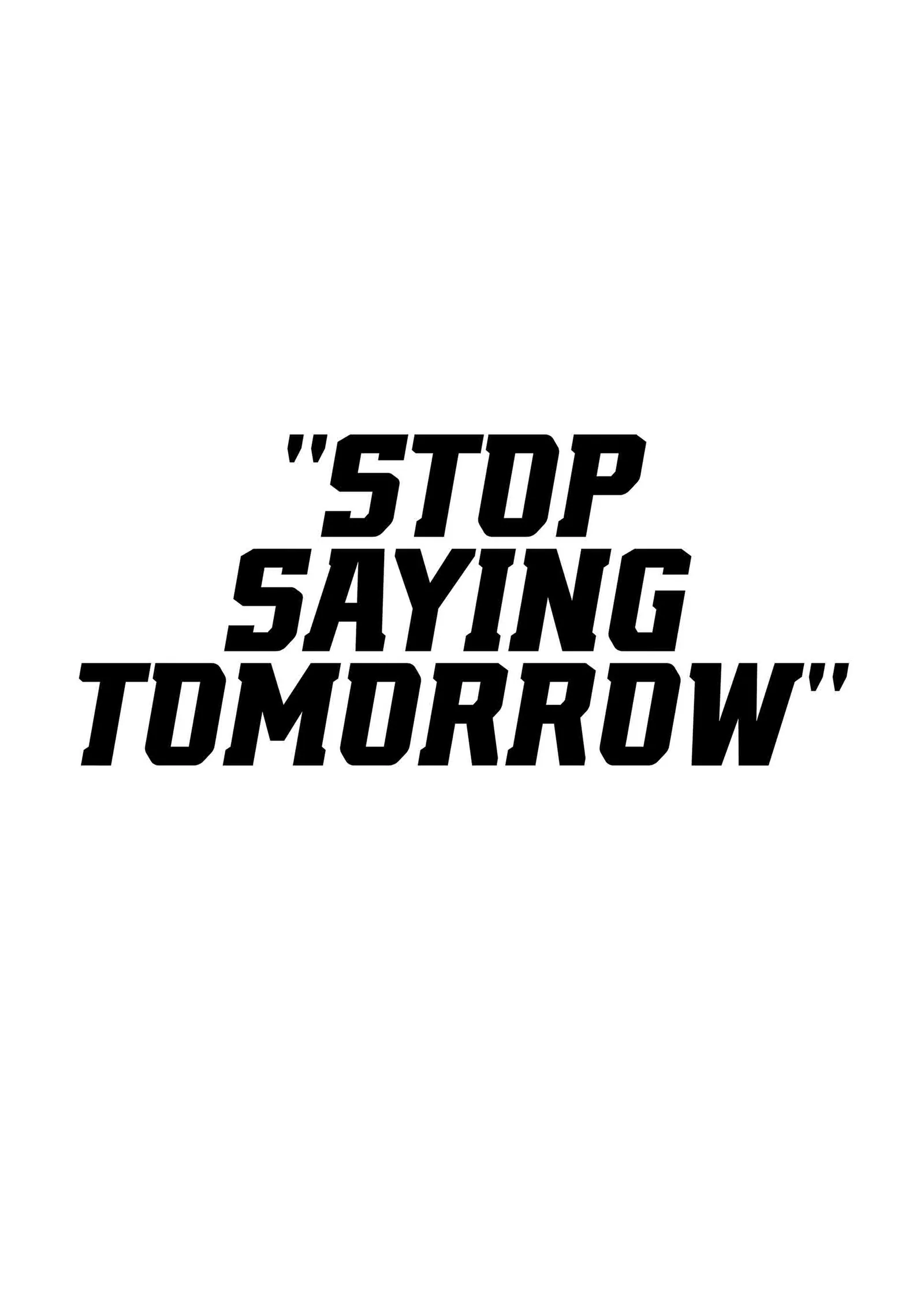 Stop Saying Tomorrow metal tablo