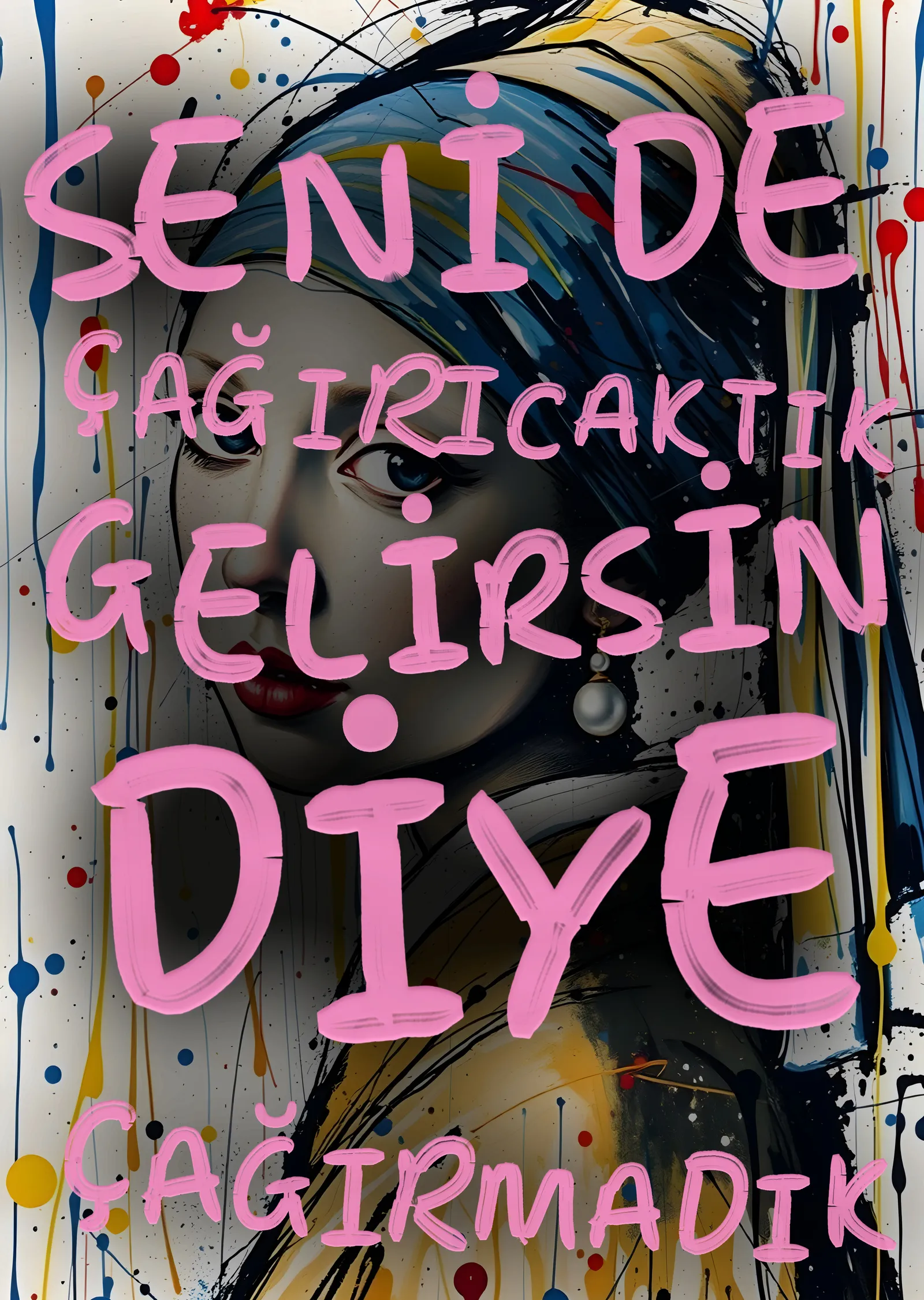 Gelirsin Diye Çağırmadık metal tablo