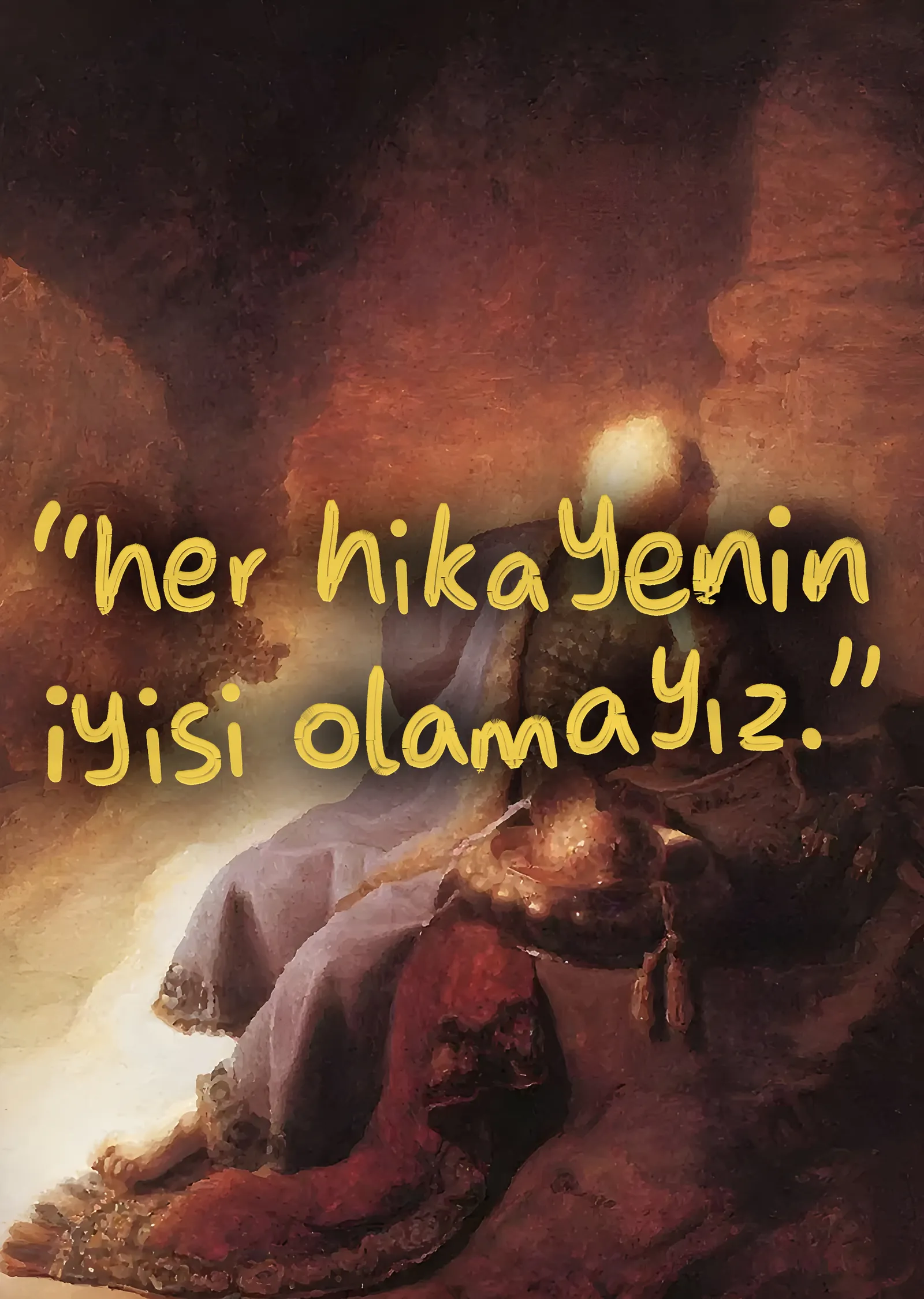 Her Hikayenin İyisi Olamayız metal tablo