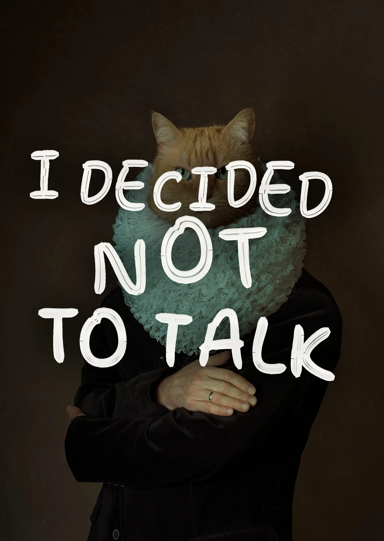 I Decided Not to Talk metal tablo