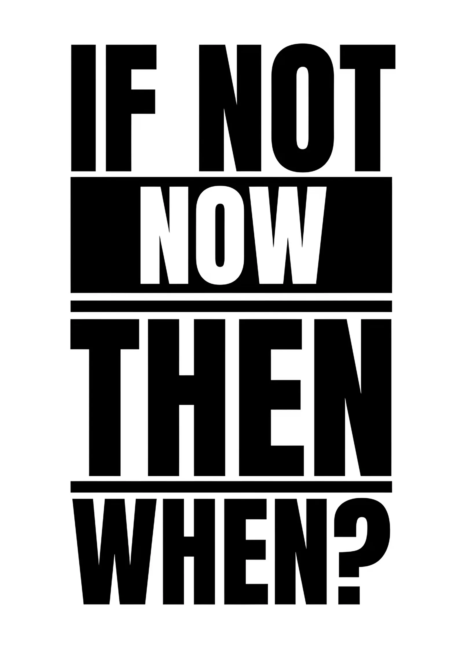 If Not Now Then When? - Blok Tipografi metal tablo