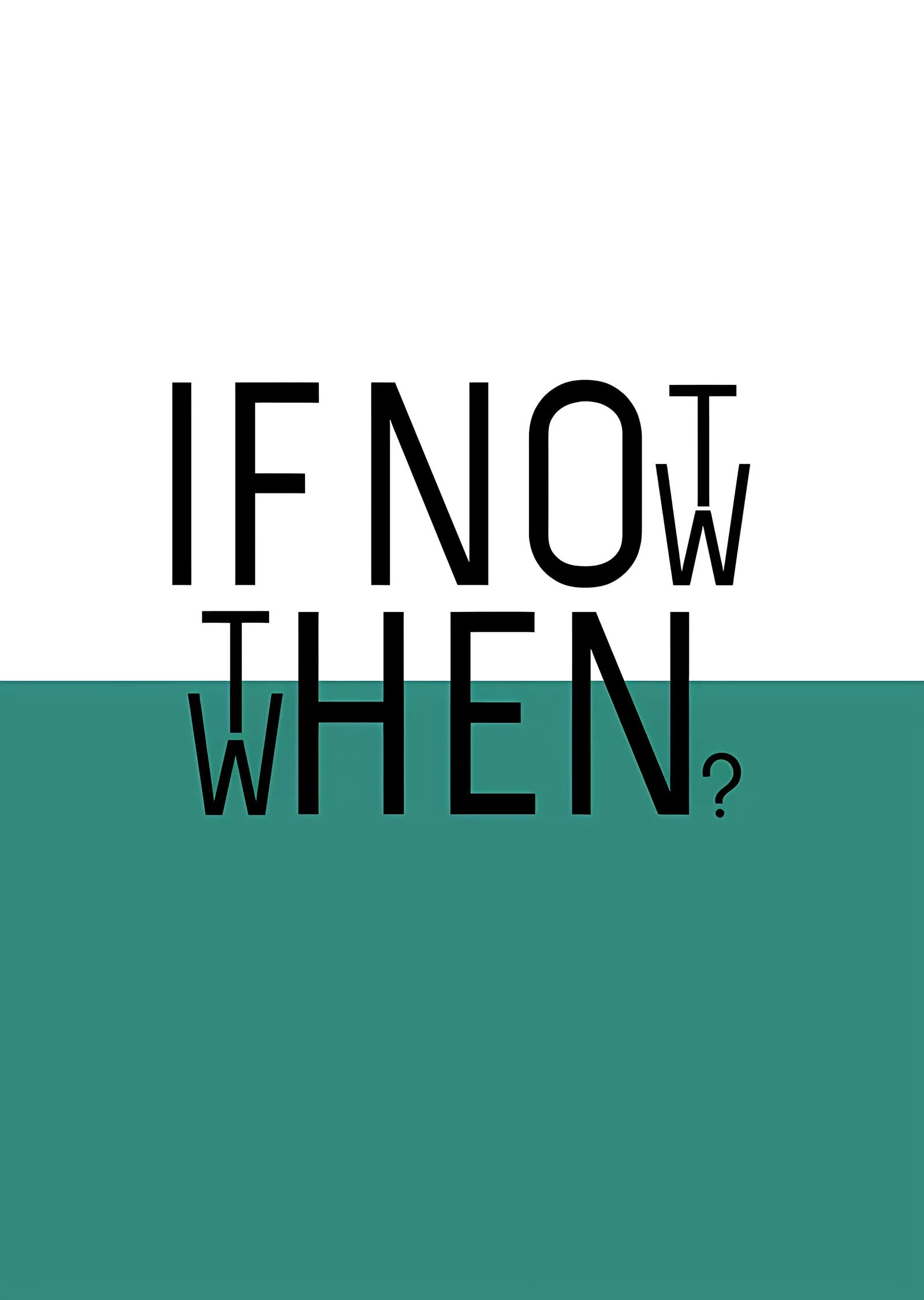 If Not Now Then When - Turkuaz Blok metal tablo