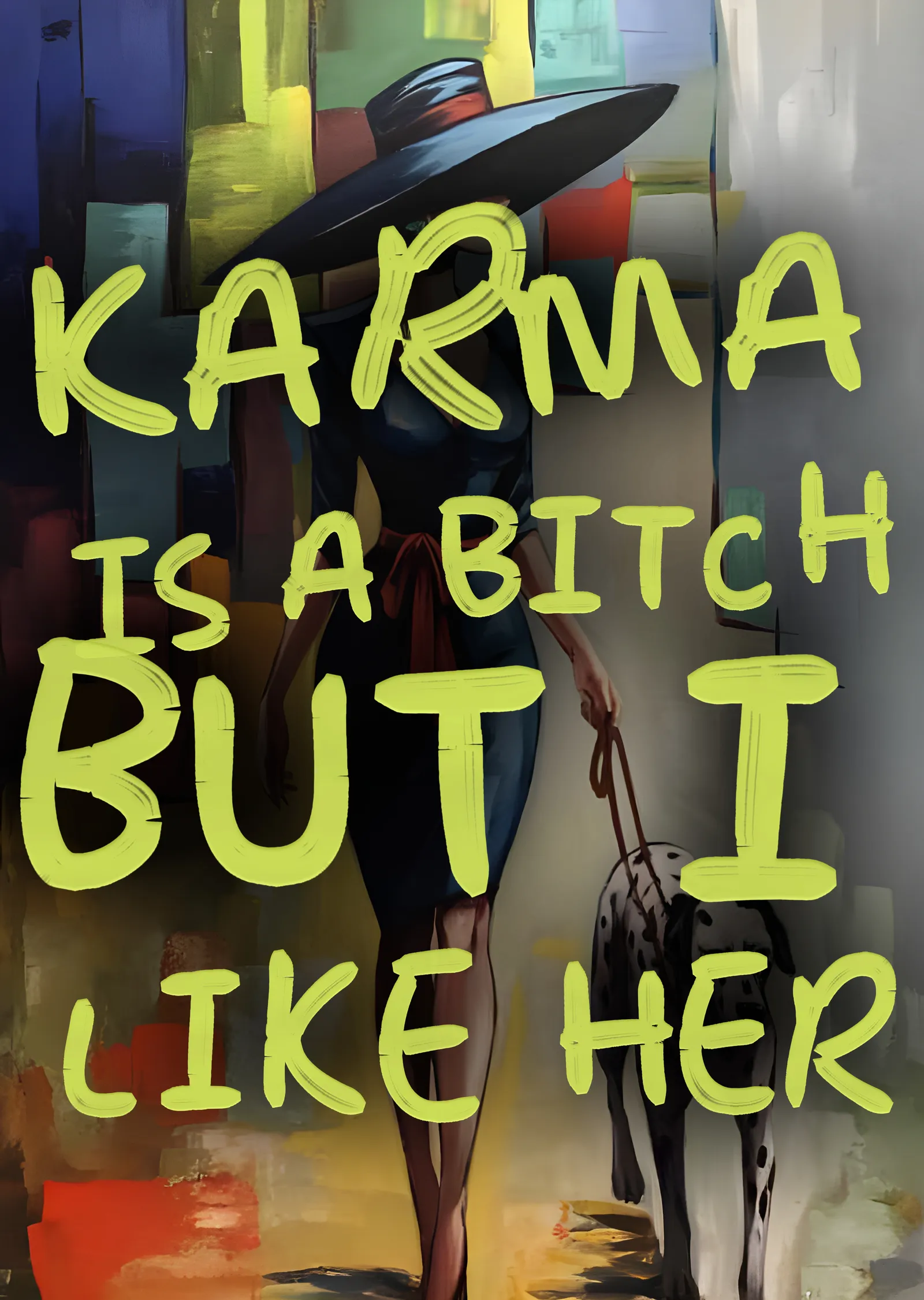Karma Is a Bitch But I Like Her metal tablo