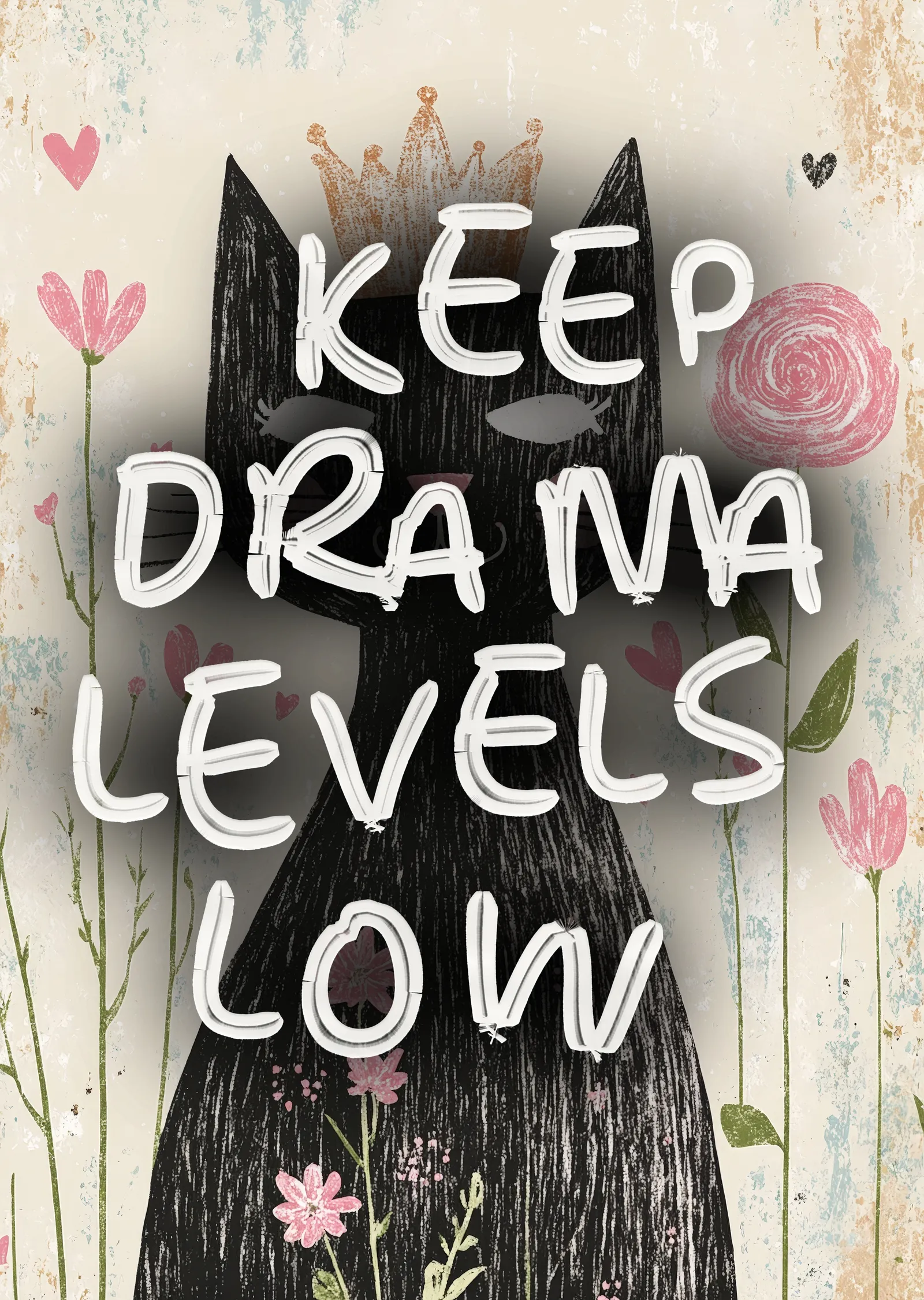 Keep Drama Levels Low metal tablo