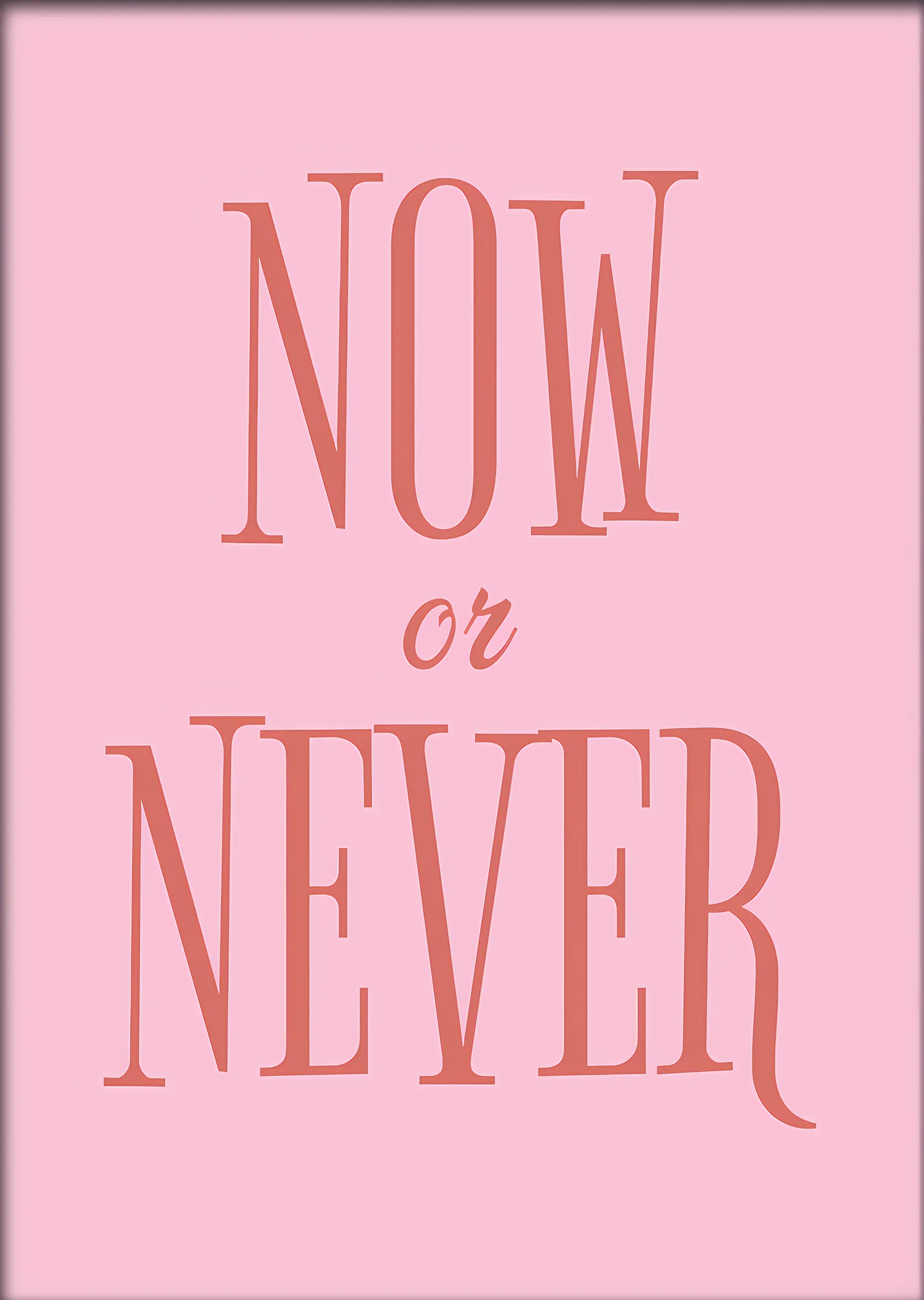Now or Never Serif metal tablo