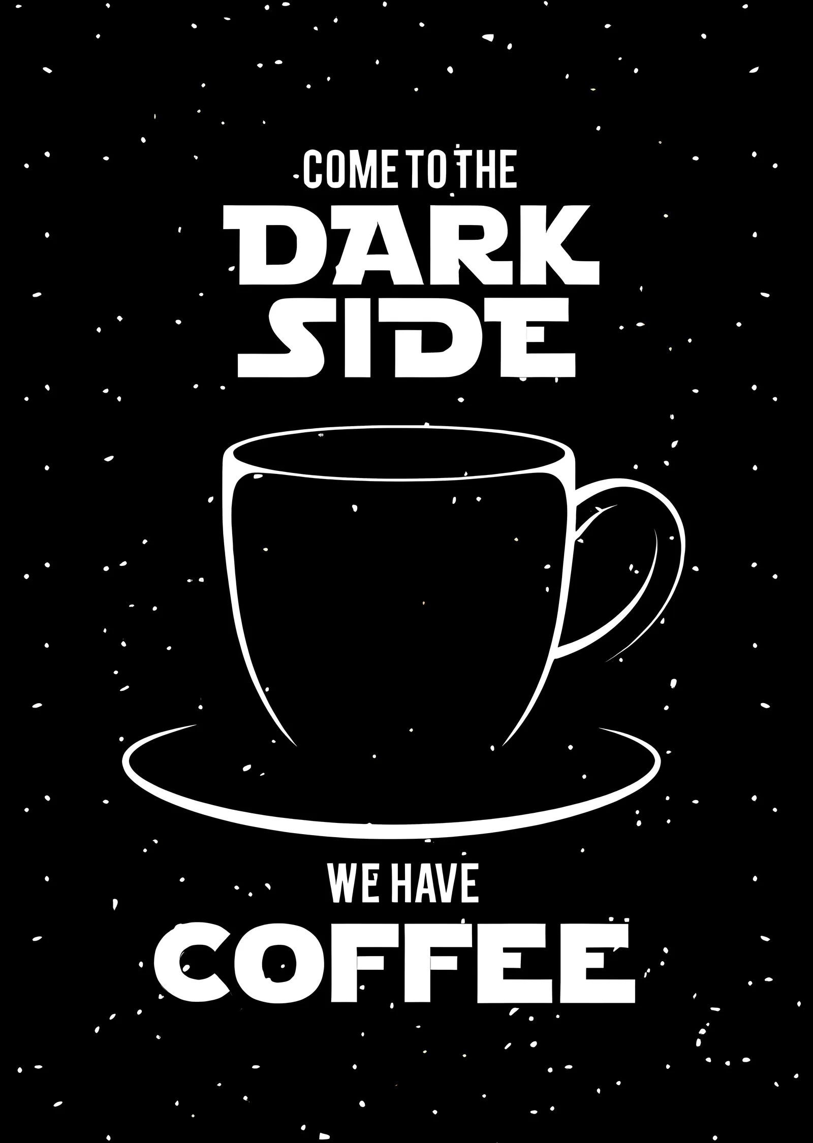 Come to the Dark Side: We Have Coffee metal tablo