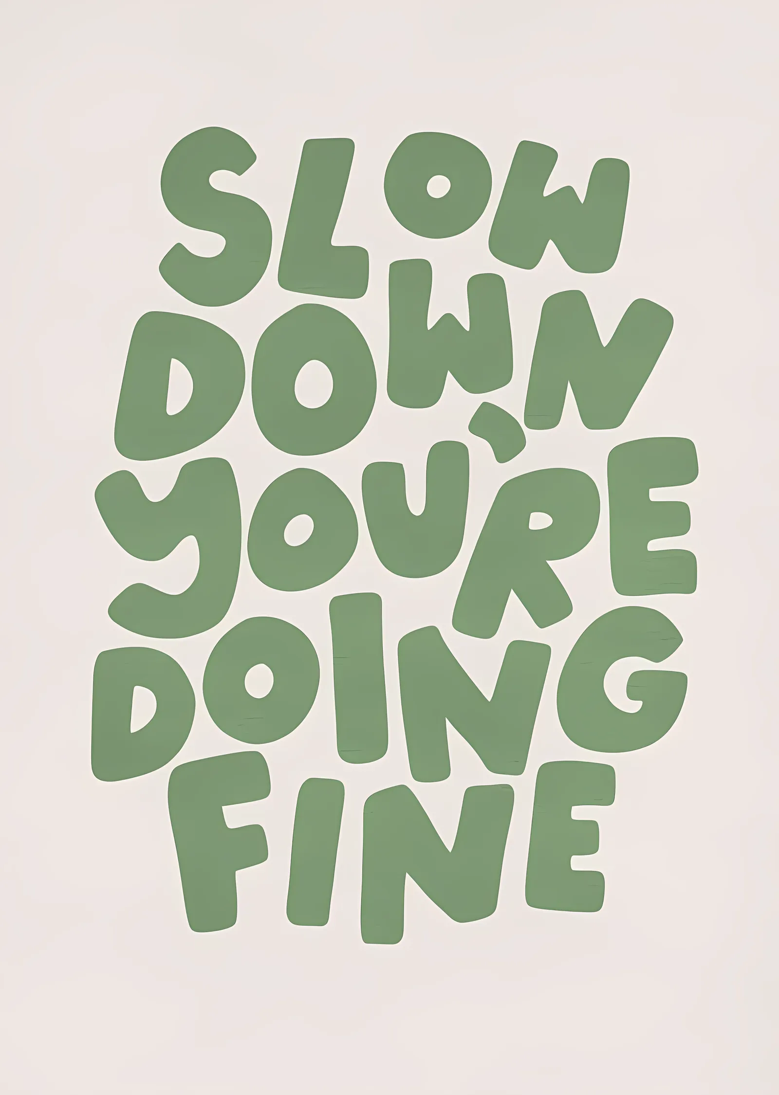 Slow Down You're Doing Fine metal tablo