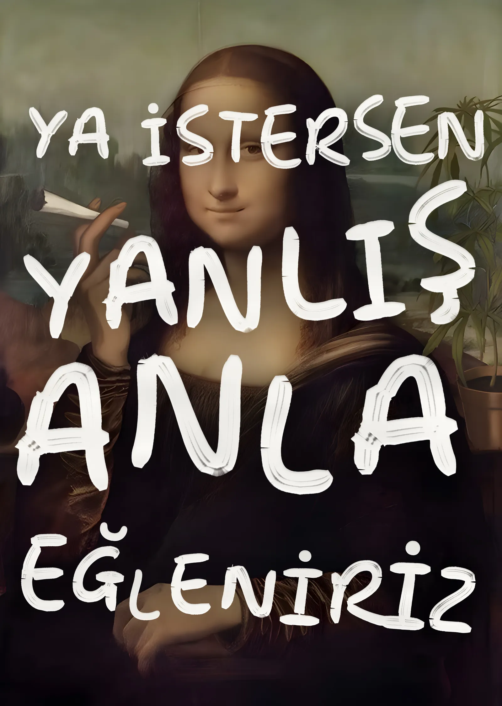 Ya İstersen Yanlış Anla Eğleniriz metal tablo