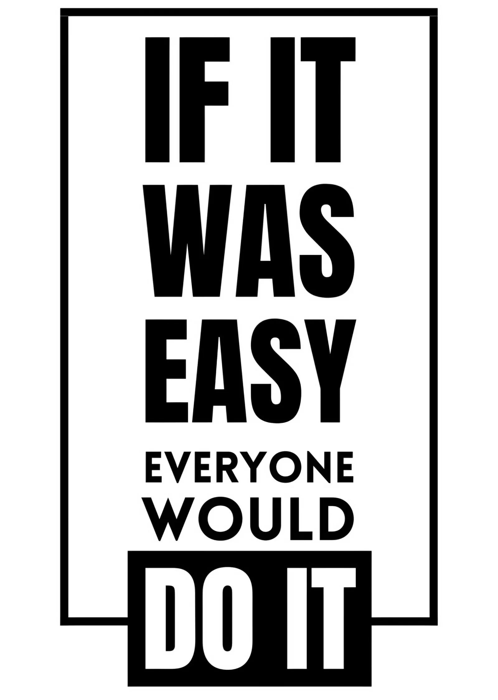 If It Was Easy Everyone Would Do It metal tablo