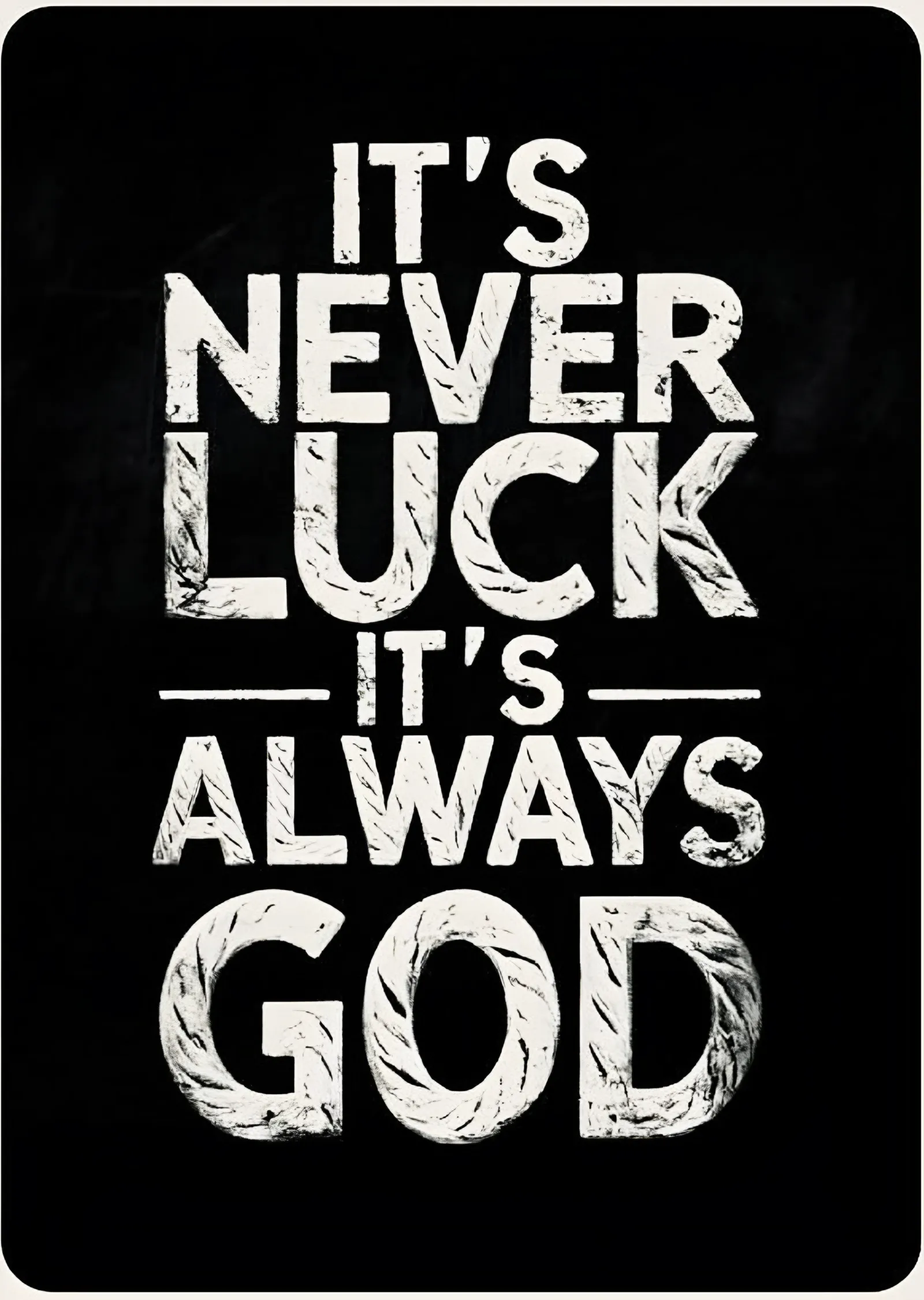 It's Never Luck It's Always God metal tablo