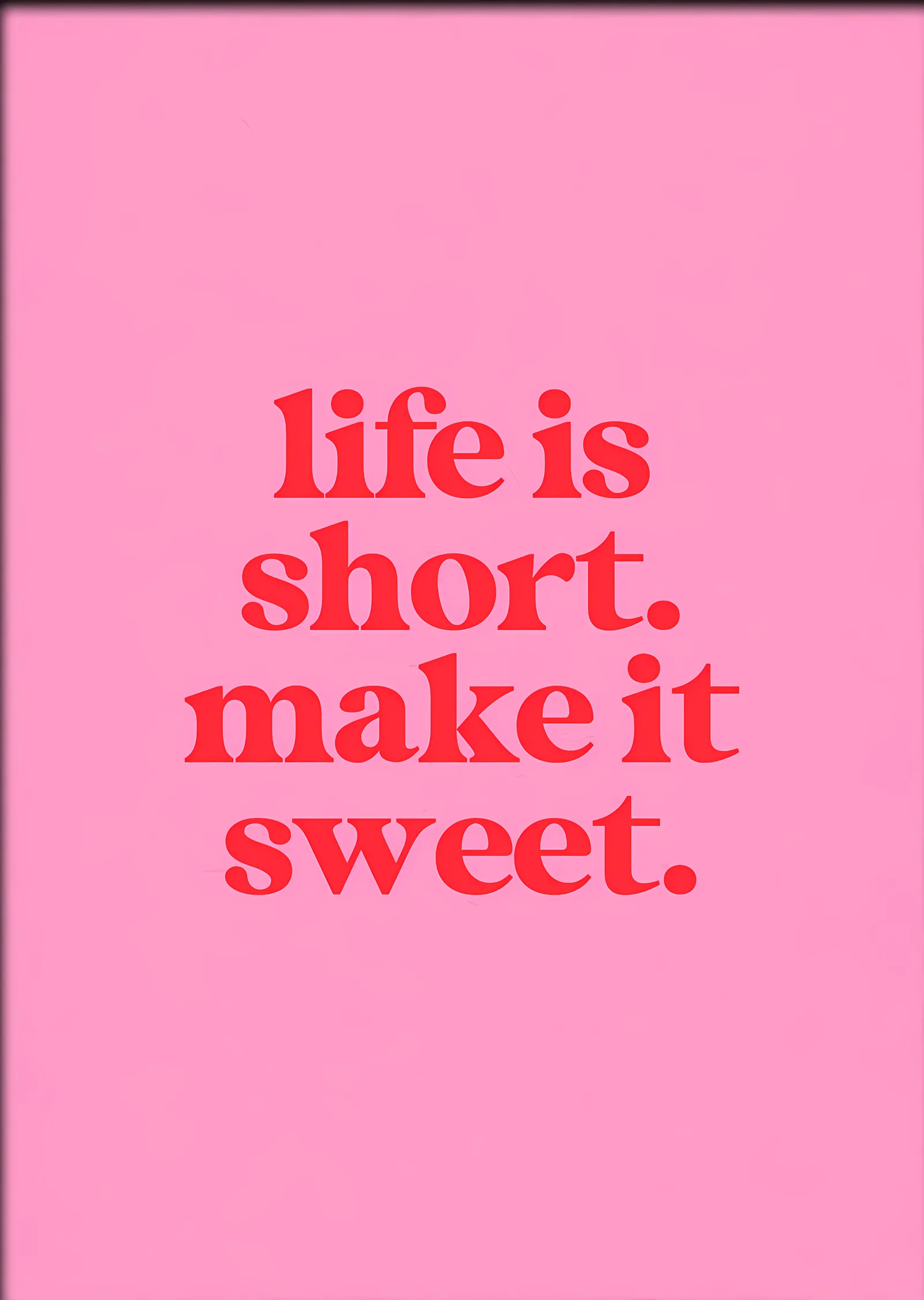 Life Is Short Make It Sweet metal tablo