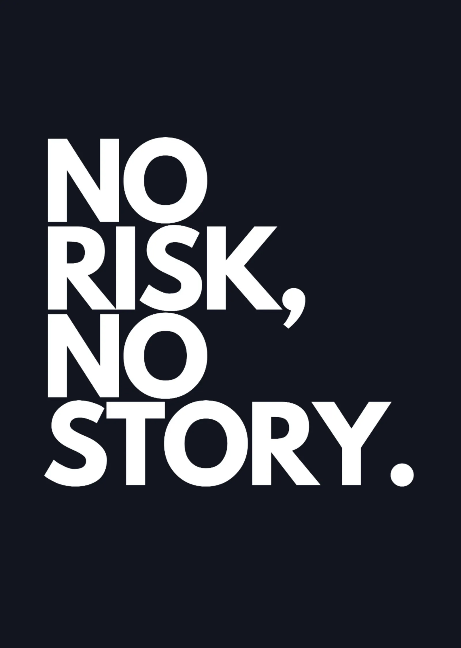 No Risk, No Story metal tablo