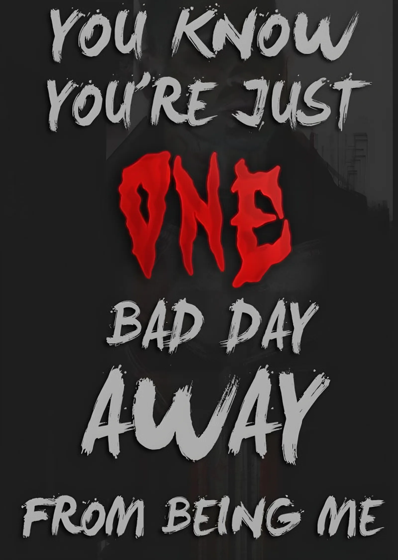 One Bad Day Away metal tablo