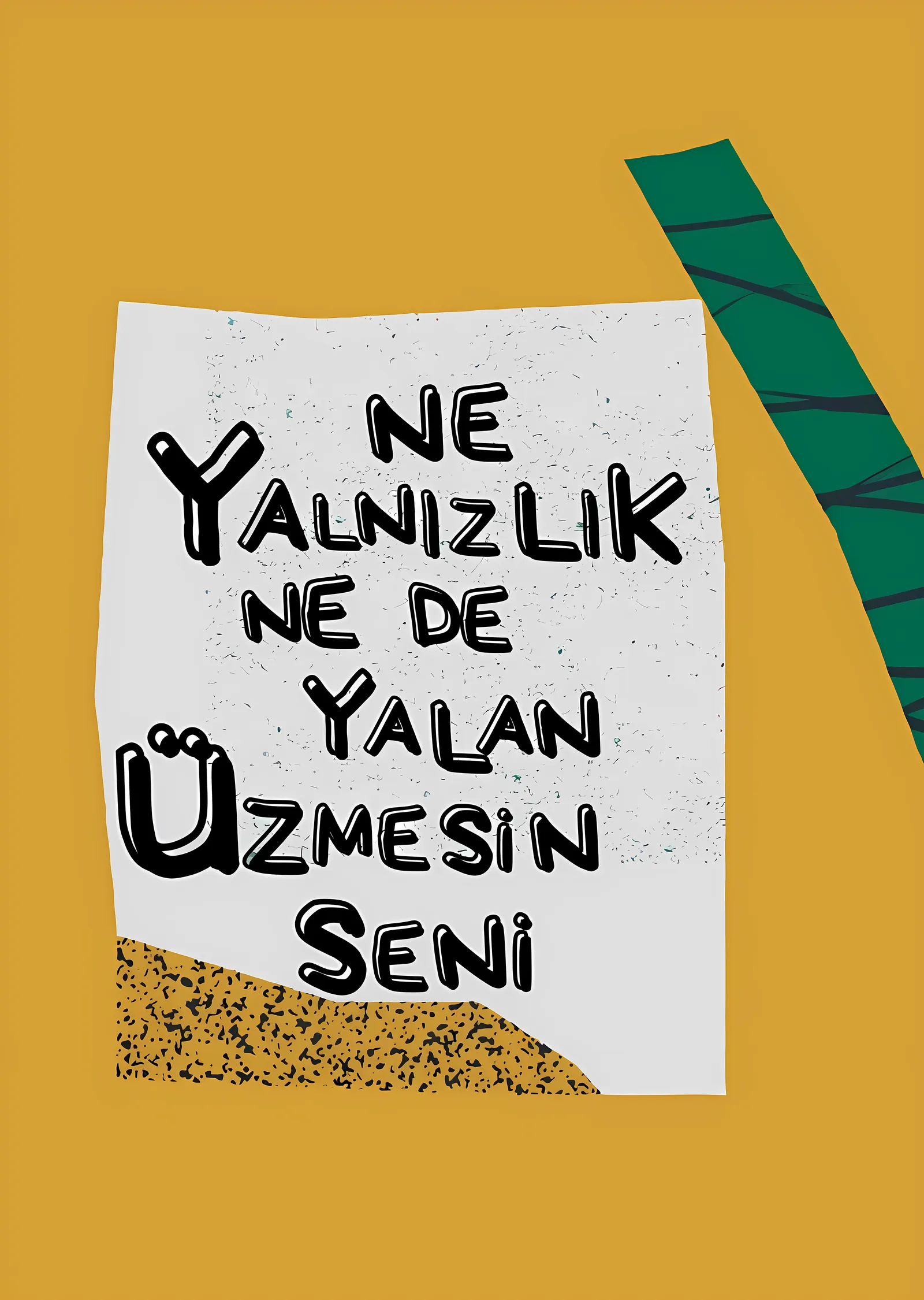 Yalnızlık ve Yalan Üzmesin Seni metal tablo