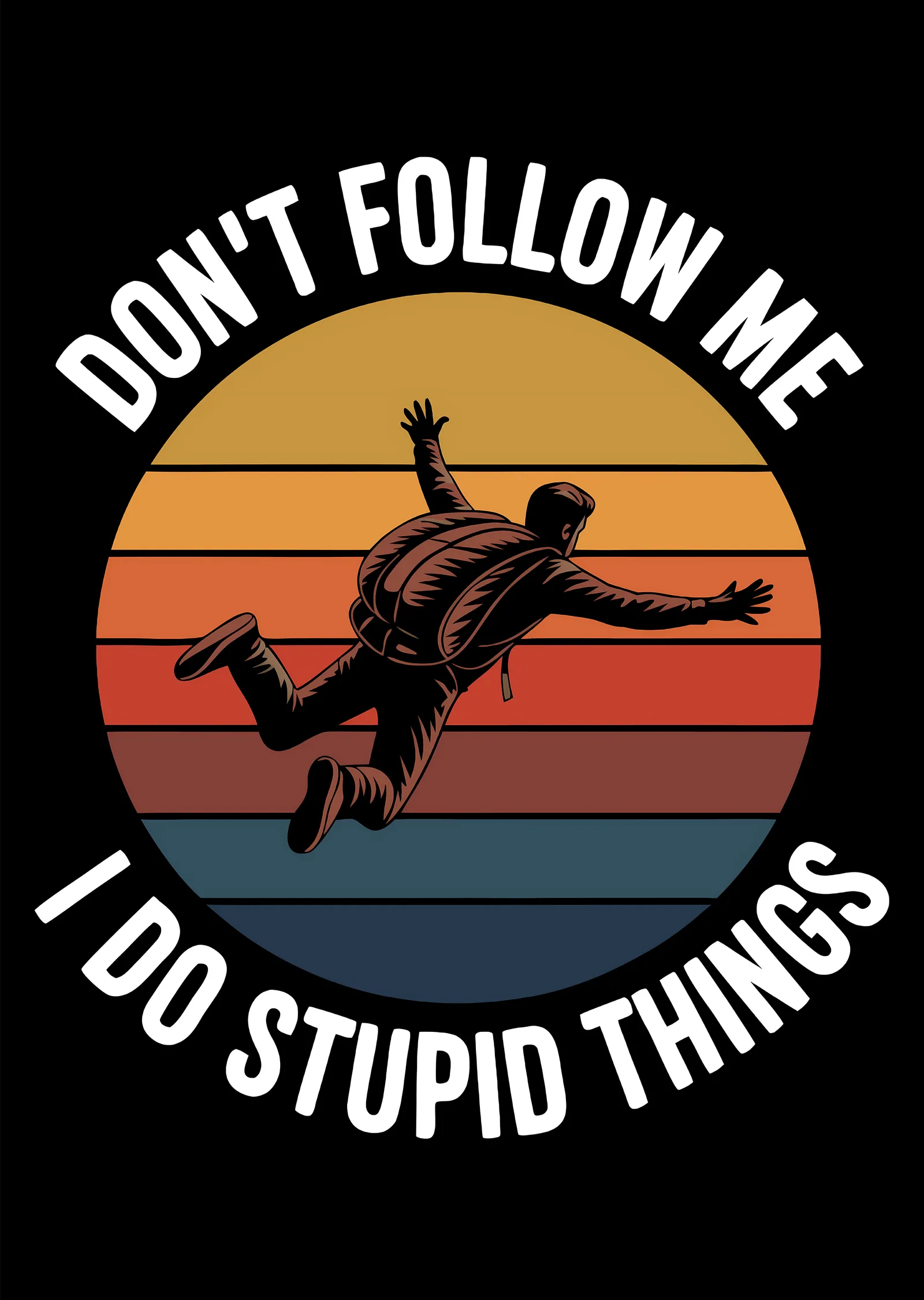 Don't Follow Me I Do Stupid Things Skydiving metal tablo