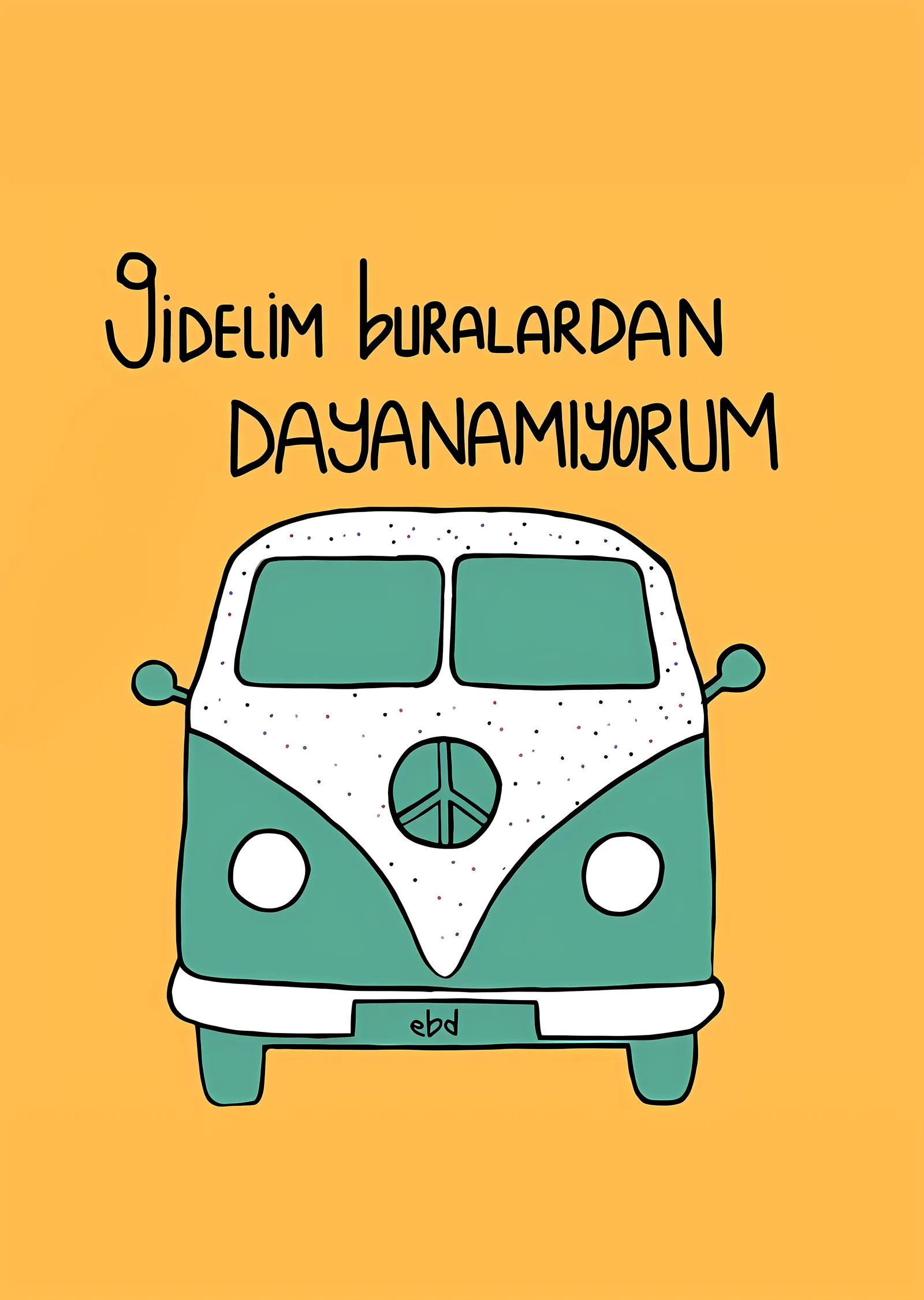 Jidelim Buralardan Dayanamiyorum metal tablo