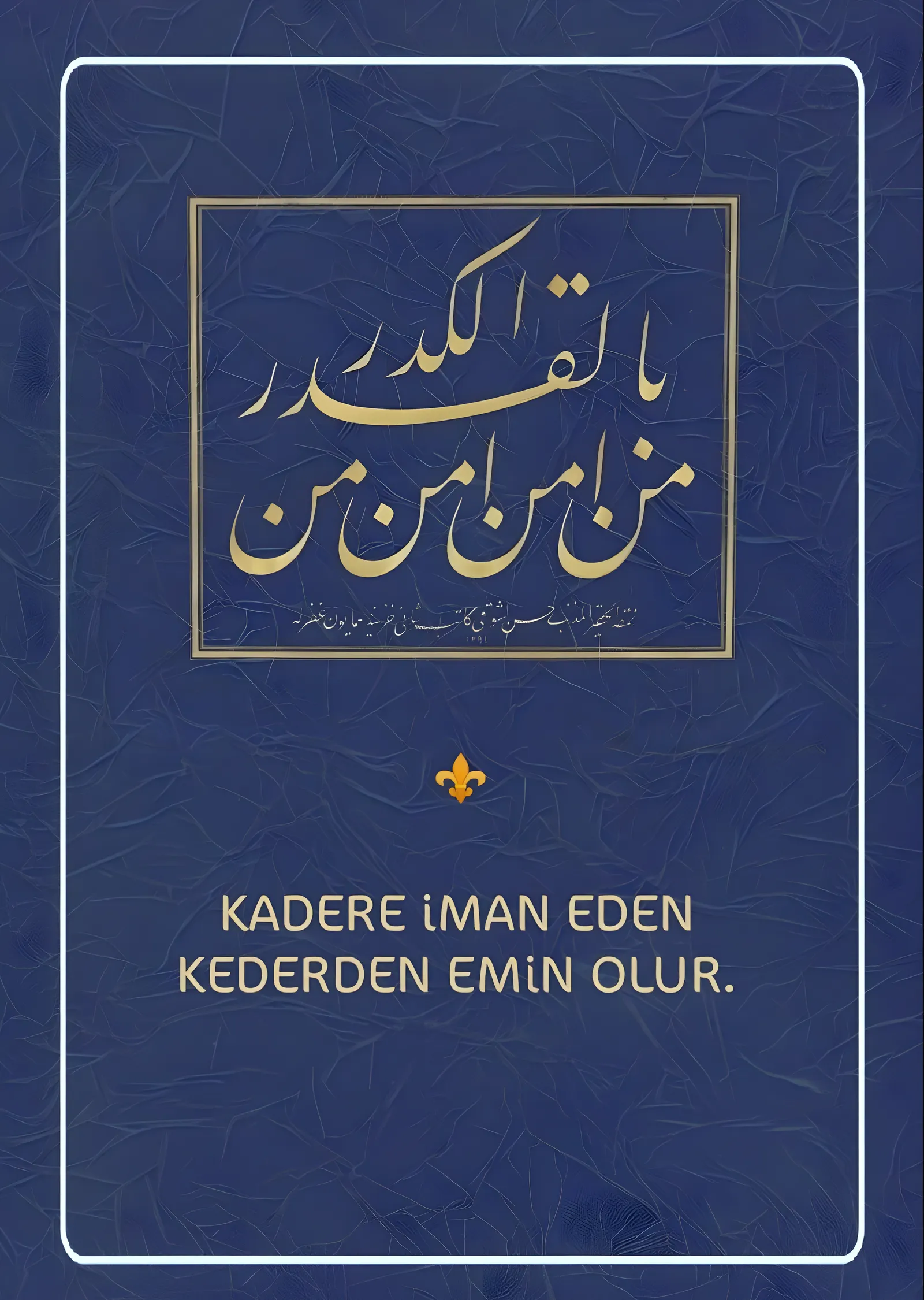 Kadere İman Eden Kederden Emin Olur metal tablo