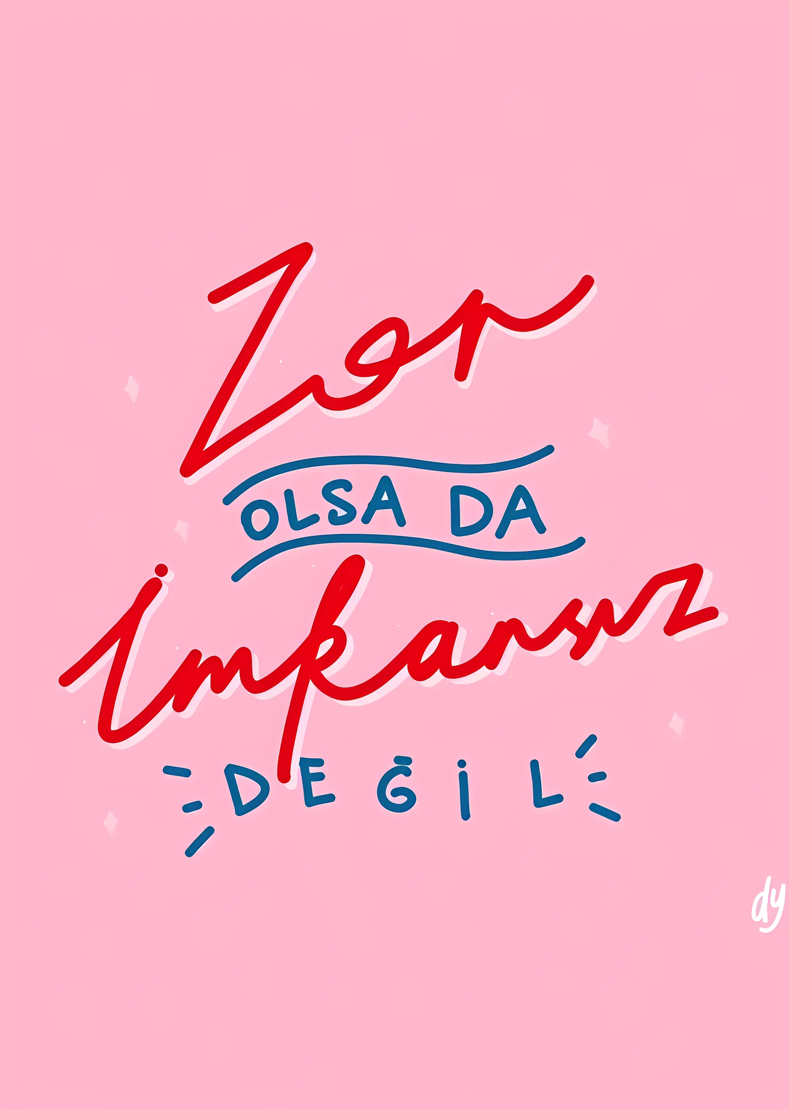 Zor Olsa Da İmkansız Değil metal tablo