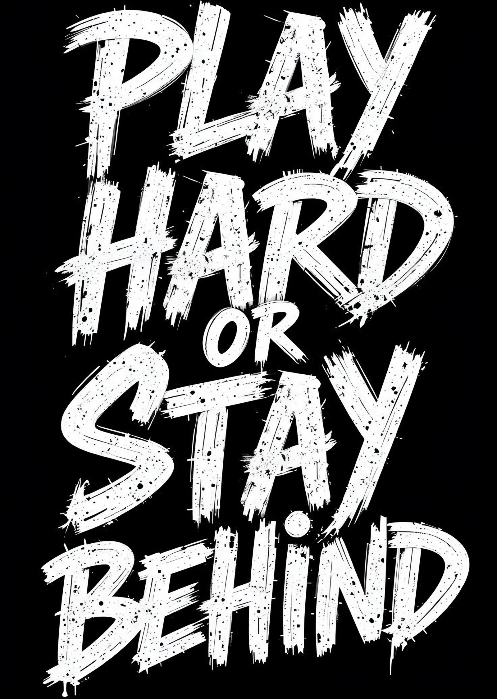 Play Hard or Stay Behind metal tablo
