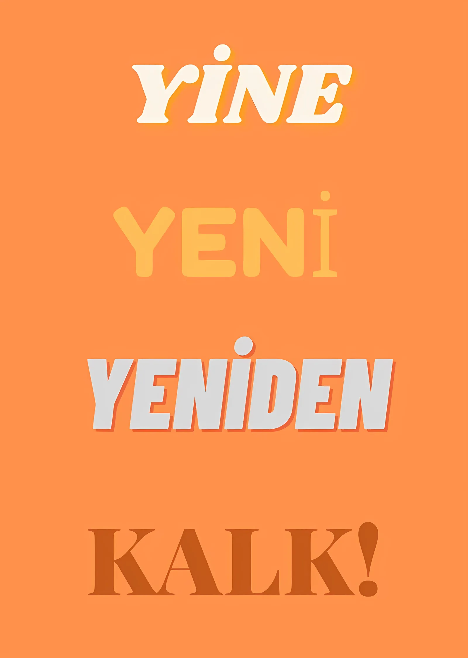 Yine Yeni Yeniden Kalk metal tablo