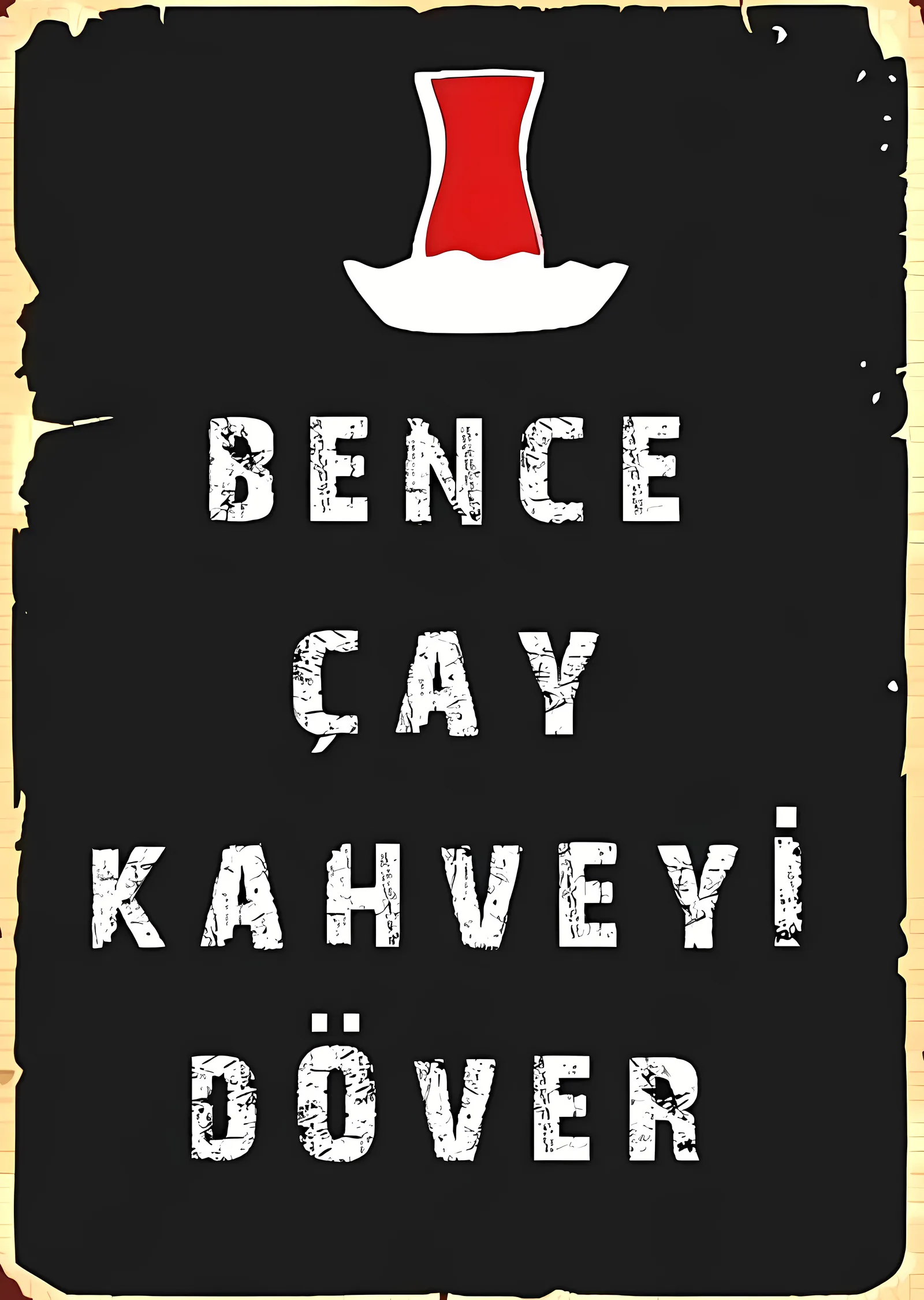 Bence Çay Kahveyi Döver metal tablo