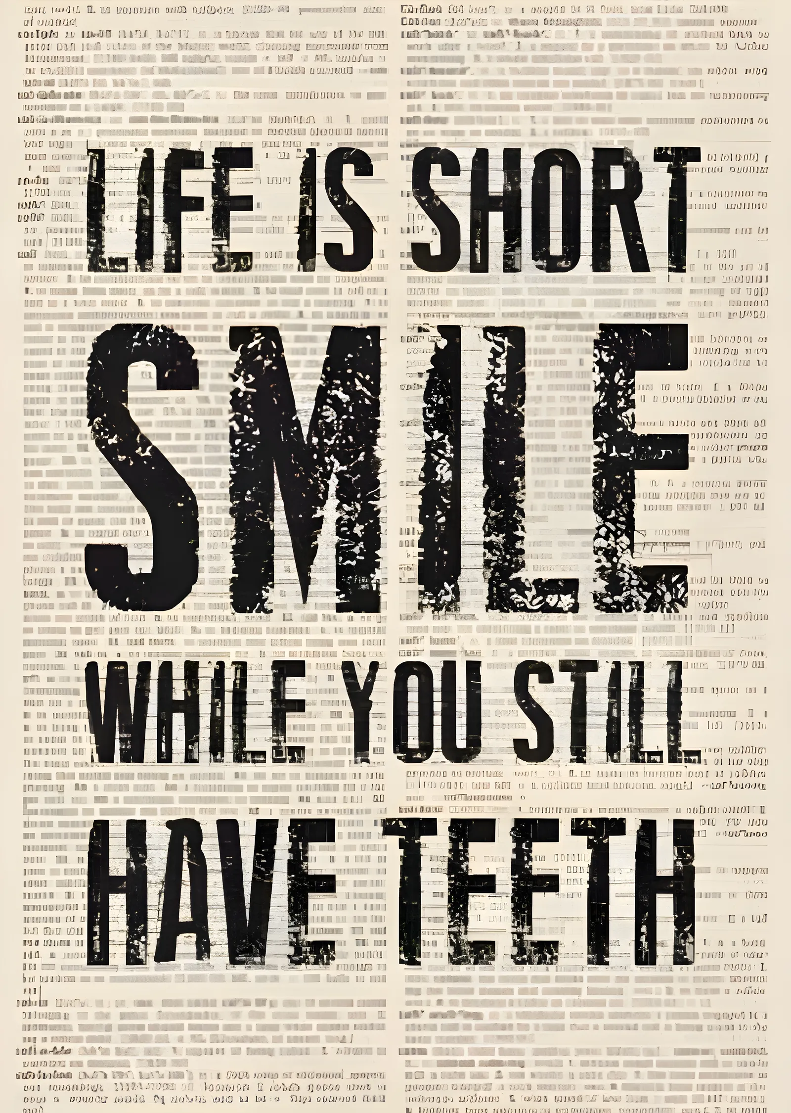 Life is Short, Smile While You Still Have Teeth metal tablo