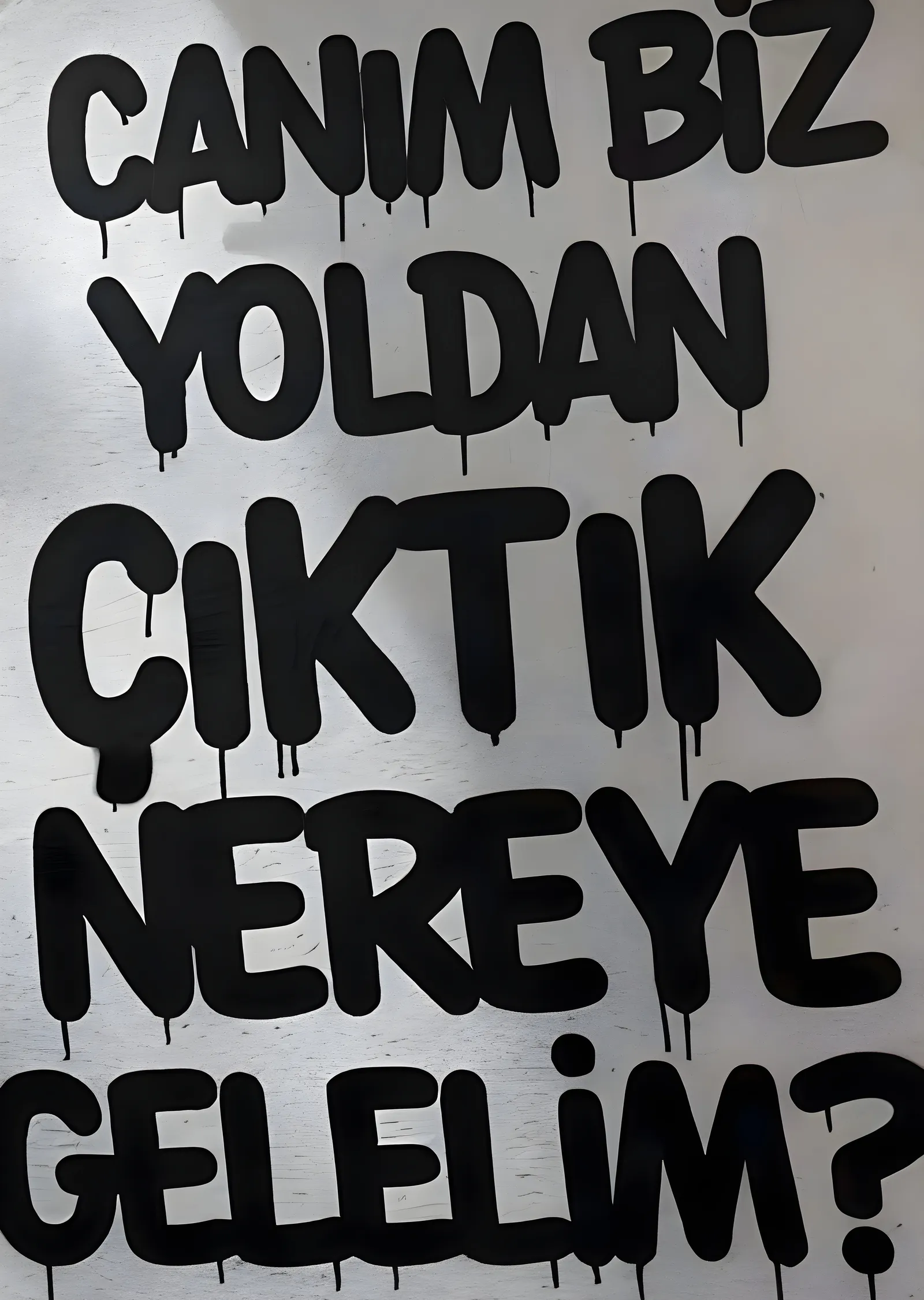 Canım Biz Yoldan Çıktık, Nereye Gelelim? metal tablo