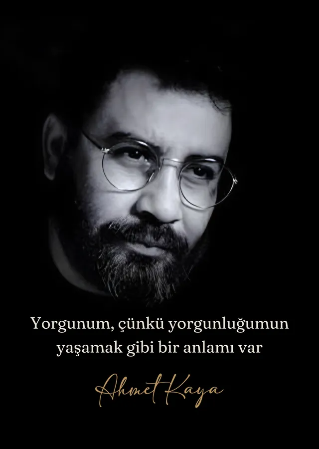 Ahmet Kaya - Yorgunluğumun Yaşamak Gibi Bir Anlamı Var metal tablo