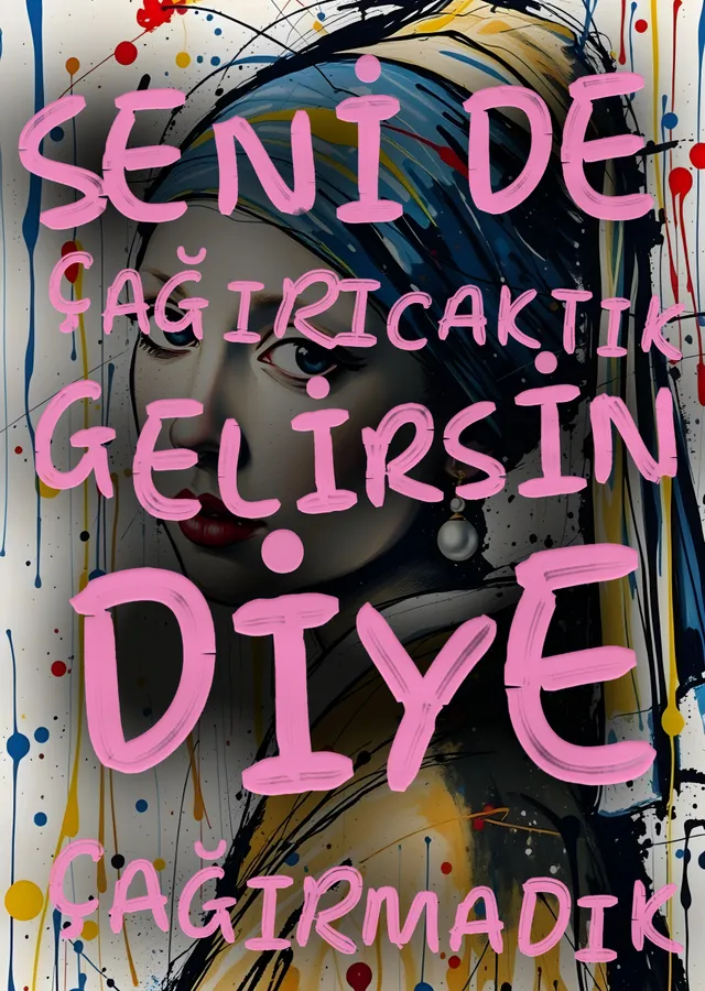 Gelirsin Diye Çağırmadık metal tablo