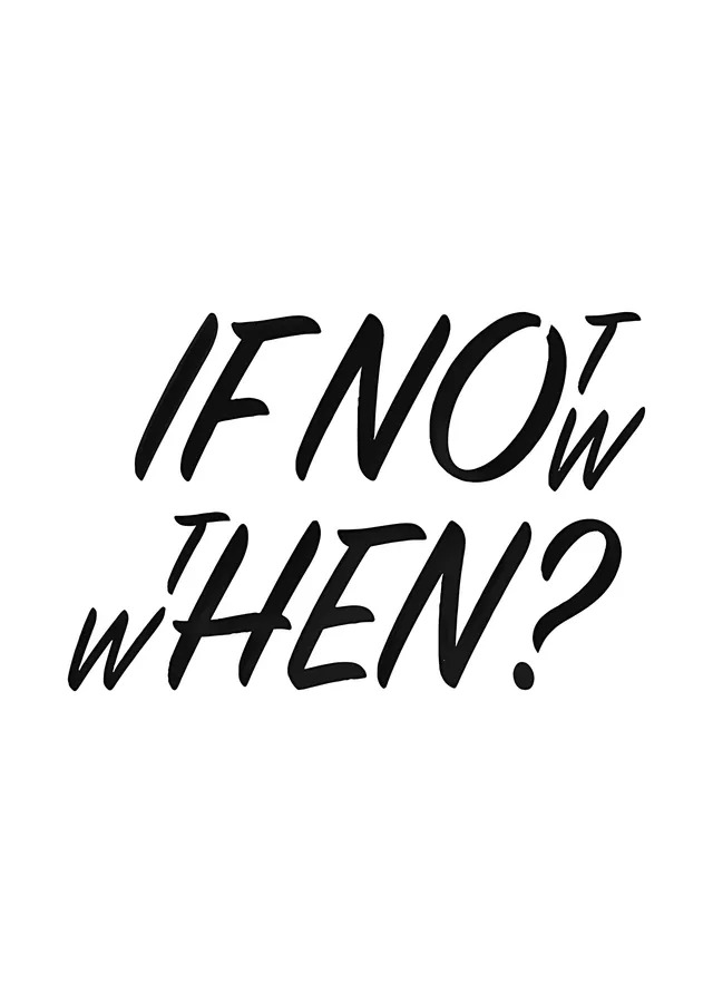 If Not Now, Then When? - El Yazısı metal tablo