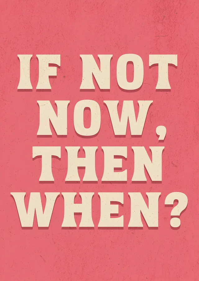 If Not Now, Then When? - Pembe Zemin metal tablo