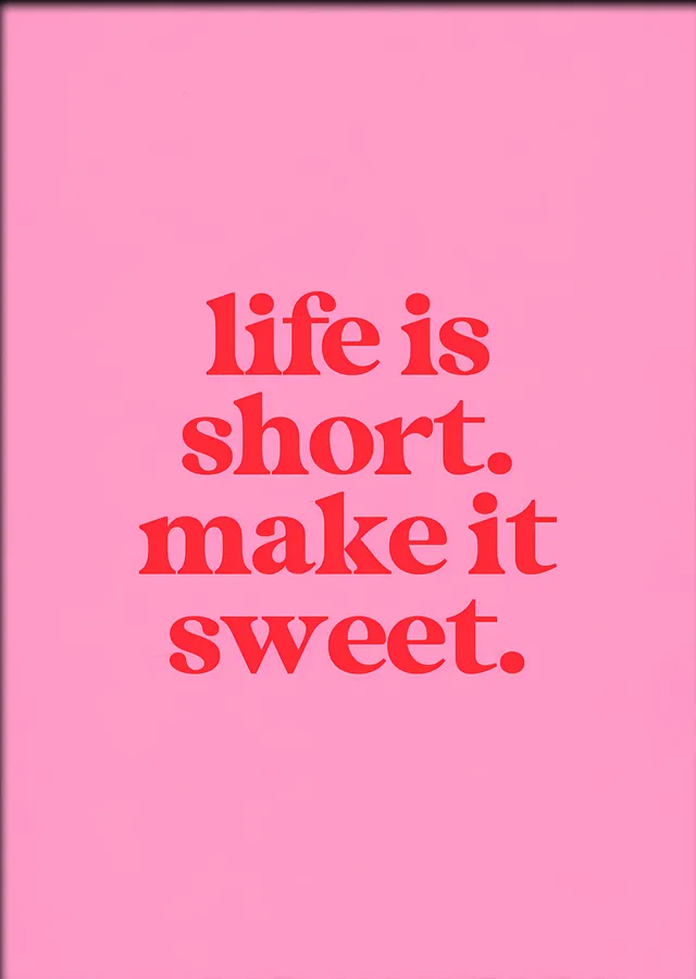 Life Is Short Make It Sweet metal tablo