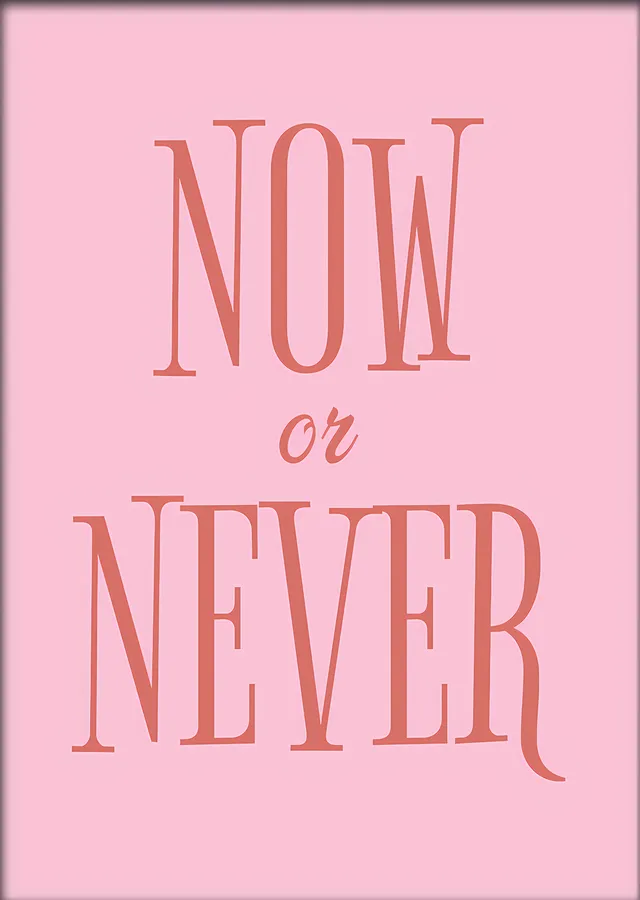 Now or Never Serif metal tablo
