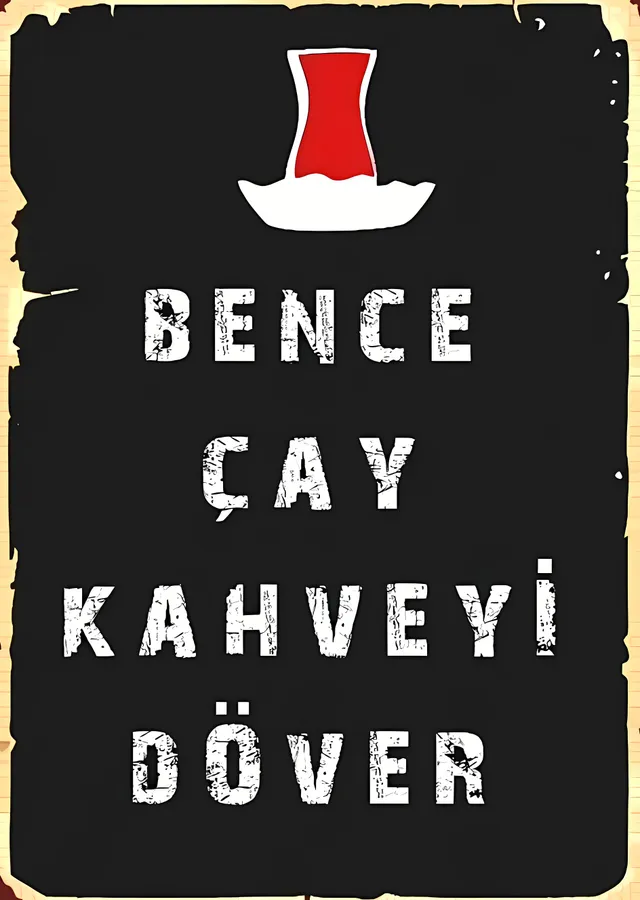 Bence Çay Kahveyi Döver metal tablo