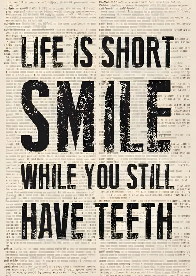 Life is Short, Smile While You Still Have Teeth metal tablo
